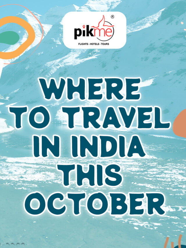 9 Best Places to Travel in India this October